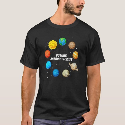 Future Astrophysicist Astrophysics Planet Researc T-shirt (Voorkant)