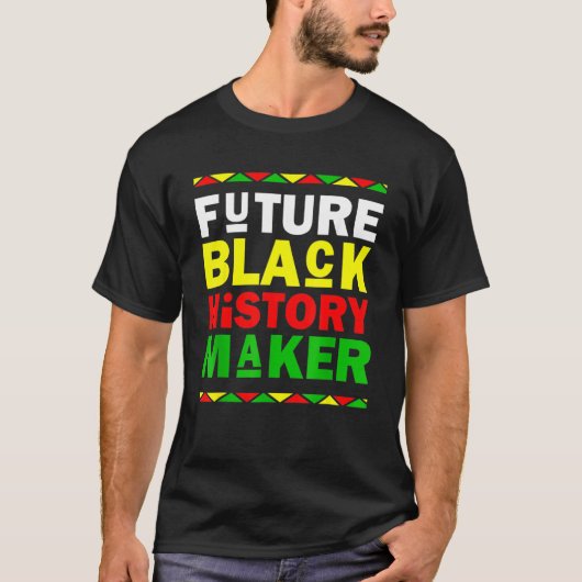 Future Black History Maker Black History Month T-shirt (Voorkant)