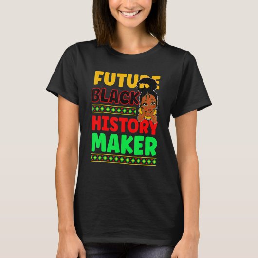 Future Black History Maker Proud African American  T-shirt (Voorkant)