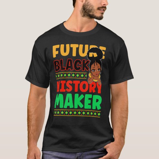 Future Black History Maker Proud African American T-shirt (Voorkant)