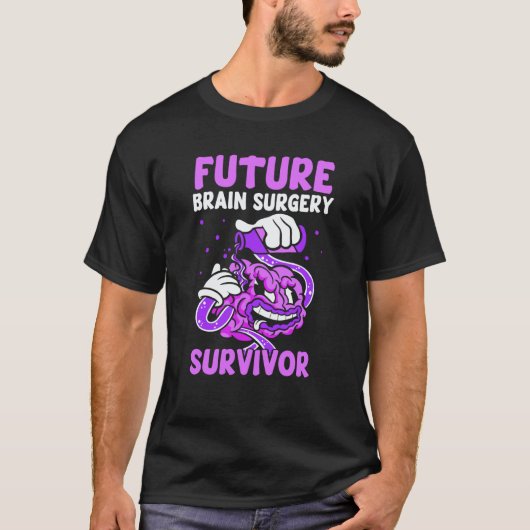 Future Brain Surgery Survivor Tumor Patient Aneury T-shirt (Voorkant)