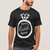 Future bride squad Future bride bridsmaid wedding T-shirt (Voorkant)