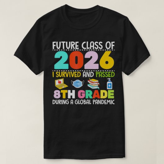 Future Class Of 2026 I Survived Passed 8th Grade G T-shirt (Design voorkant)