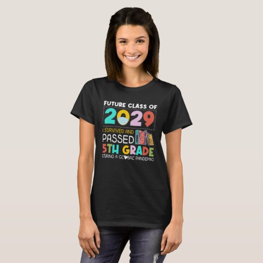 Future Class Of 2029 I Survived Passed 5th Grade G T-shirt (Voorkant volledig)