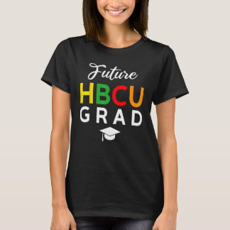 Future College Student Future HBCU Grad Girl Gradu T-shirt