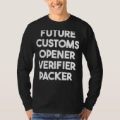 Future Customs Opener Verifier Packer T-shirt (Voorkant)