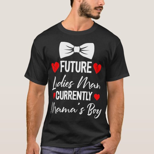 Future Damas Man Current Mamas Boy Valentijnsdag T-shirt (Voorkant)