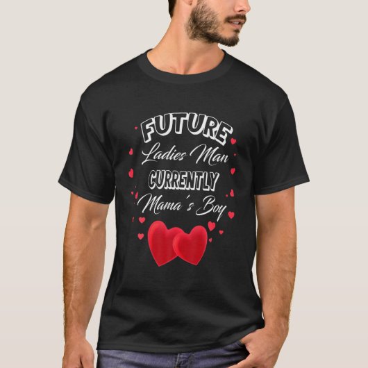 Future Damas Man Current Mamas Boy Valentijnsdag T-shirt (Voorkant)