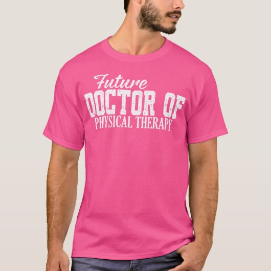Future Doctor of Physical Therapy DPT Afstuderen T T-shirt (Voorkant)
