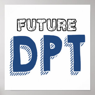 Future DPT - Grappige Doctor of Physical Therapy Poster