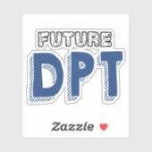 Future DPT - Grappige Doctor of Physical Therapy Sticker (Vel)