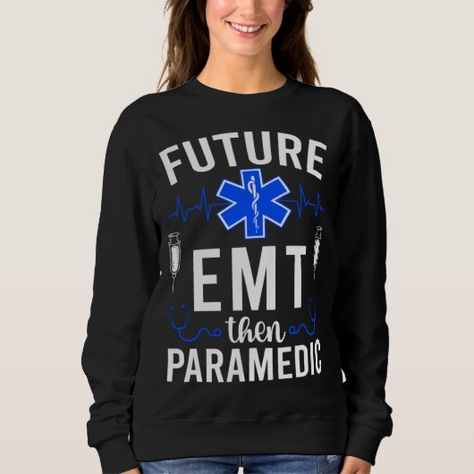 Future EMT Then Paramedic EMT Student EMT In Progr Trui (Voorkant)