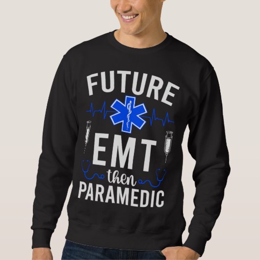 Future EMT Then Paramedic EMT Student EMT In Progr Trui (Voorkant)