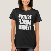 Future Florida Resident  Love DeSantis T-shirt (Voorkant)