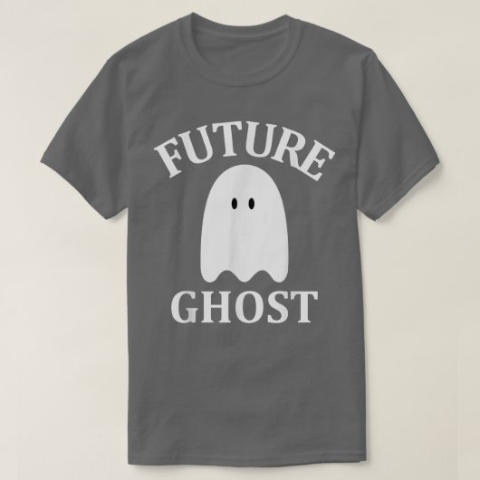 Future Ghost Sarcastic Gothic Cute Spooky Ghost Ha T-shirt (Design voorkant)