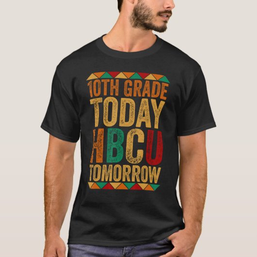 Future HBCU College Student 10th Grade Today HBCU  T-shirt (Voorkant)