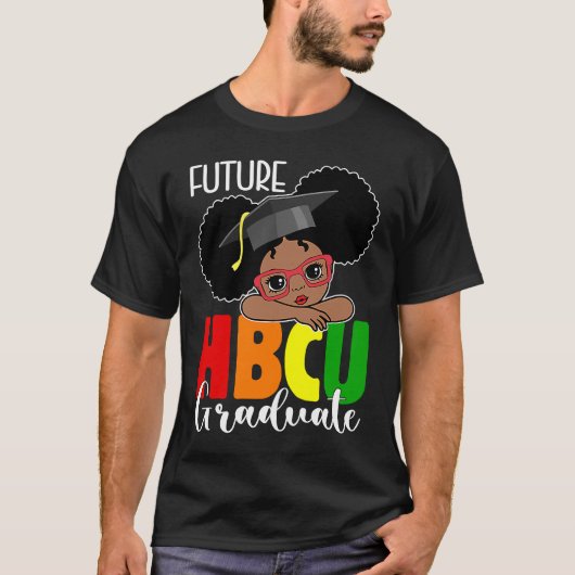 Future HBCU Grad Girl Graduation HBCU Future Colle T-shirt (Voorkant)