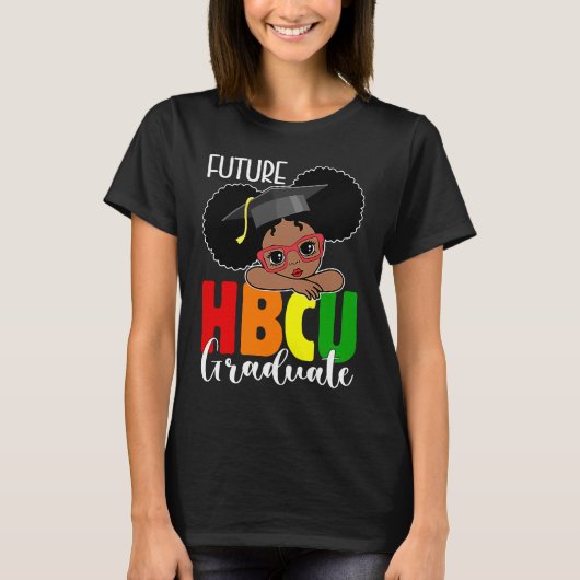Future HBCU Grad Girl Graduation HBCU Future Colle T-shirt (Voorkant)