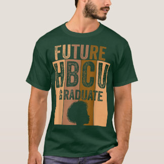 Future HBCU Grad History Black College Girl Women T-shirt