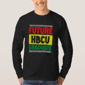 Future HBCU Graduate  Black School Black Student T-shirt (Voorkant)