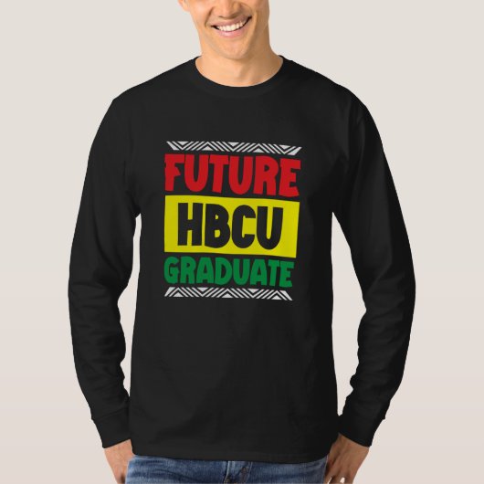 Future HBCU Graduate  Black School Black Student T-shirt (Voorkant)