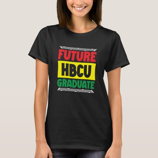 Future HBCU Graduate  Black School Black Student T-shirt (Voorkant)