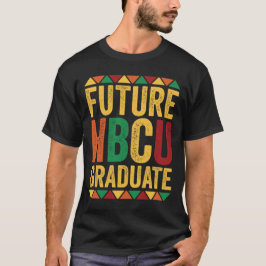 Future HBCU Graduate Historical Black College Alum T-shirt