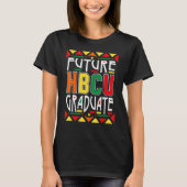 Future HBCU Graduate Historical Black Colleges Uni T-shirt (Voorkant)