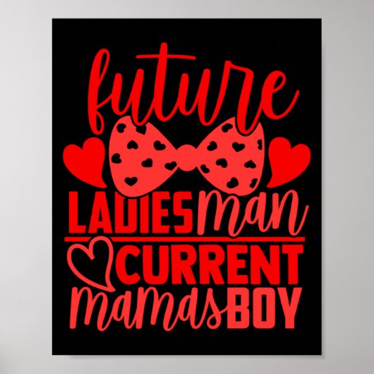 Future Ladies Man Current Mamas Boy Valentine Son Poster (Voorkant)