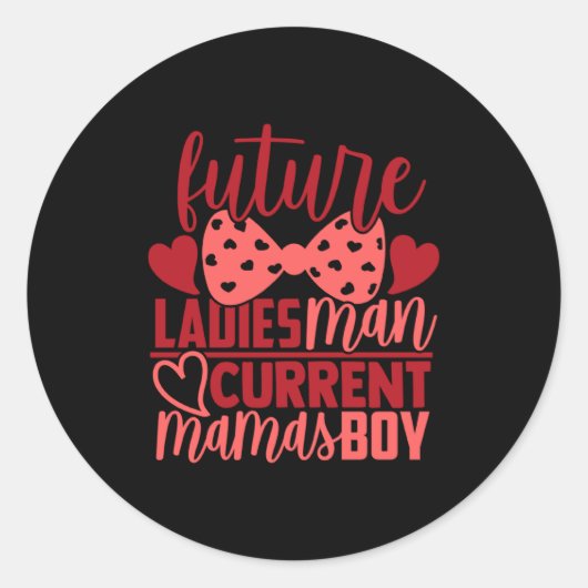 Future Ladies Man Current Mamas Boy Valentine Son  Ronde Sticker (Voorkant)