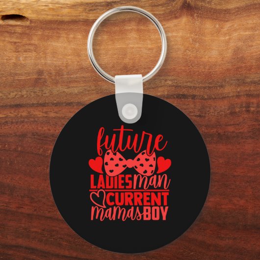 Future Ladies Man Current Mamas Boy Valentine Son  Sleutelhanger (Voorkant)