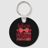 Future Ladies Man Current Mamas Boy Valentine Son  Sleutelhanger (Voorkant)