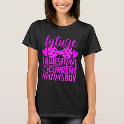 Future Ladies Man Current Mamas Boy Valentine Son  T-shirt (Voorkant)