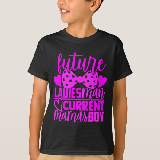 Future Ladies Man Current Mamas Boy Valentine Son  T-shirt (Voorkant)