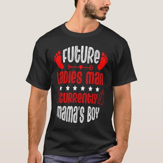 Future Ladies Man Current Mama's Boy Valentine's D T-shirt (Voorkant)