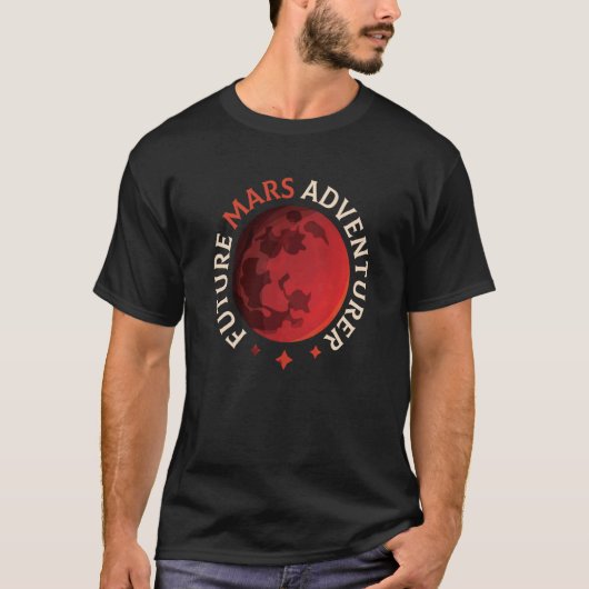 Future Mars Adventurer Space Planet Explorer Sayin T-shirt (Voorkant)