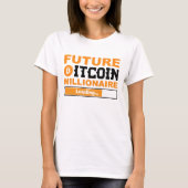Future Millionaire Bitcoin Humor Cryptocurrency T-shirt (Voorkant)