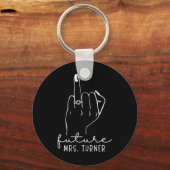 Future Mrs. Turner New Bridal To Be Fiance Bachelo Sleutelhanger (Voorkant)