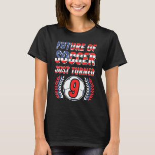 Future Of Soccer Just Turned 9 Birthday Party Cele T-shirt