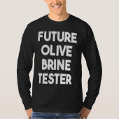 Future Olive Brine Tester T-shirt (Voorkant)