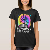 Future Respiratory Therapist RT Therapy Student Ti T-shirt (Voorkant)