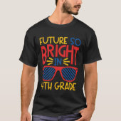 Future So Bright in 4th Grade Sunglasses Kid & Tea T-shirt (Voorkant)