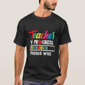 Future Teacher Idea Teacher In Progress Please Wai T-shirt (Voorkant)