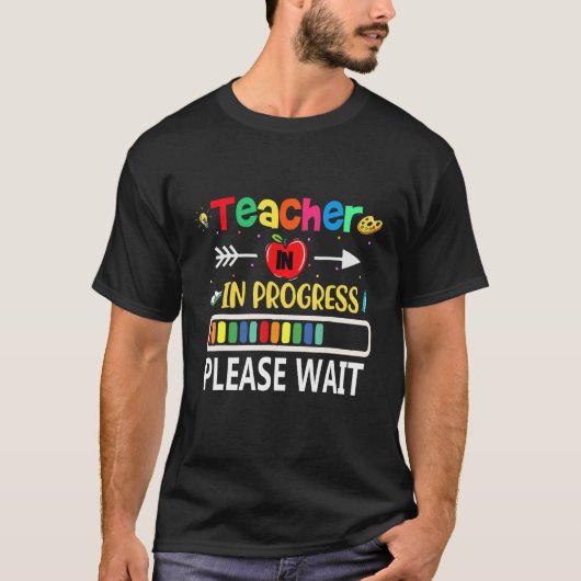 Future Teacher Idea Teacher In Progress Please Wai T-shirt (Voorkant)
