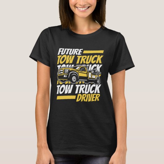Future Tow Truck Driver Breakdown Truck Driver Tow T-shirt (Voorkant)