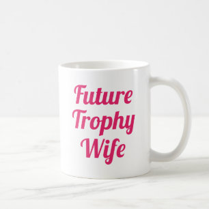 Future Trophy Wife Koffiemok