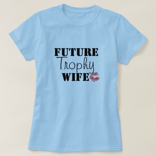 Future Trophy Wife T-shirt (Design voorkant)