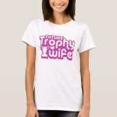 Future Trophy Wife T-shirt (Voorkant)