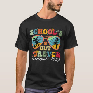 Fuuny school's out forever verwijderd 2023 t-shirt