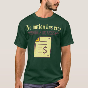 Fuuny tax day Geen land heeft zichzelf ooit belast T-shirt